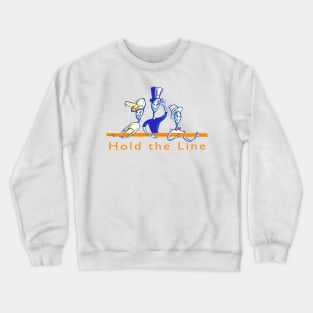 Hold the Line! Crewneck Sweatshirt